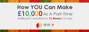 How You Can Make $10,000 As a Part-Time AdWords Consultant in 12 Weeks or Less