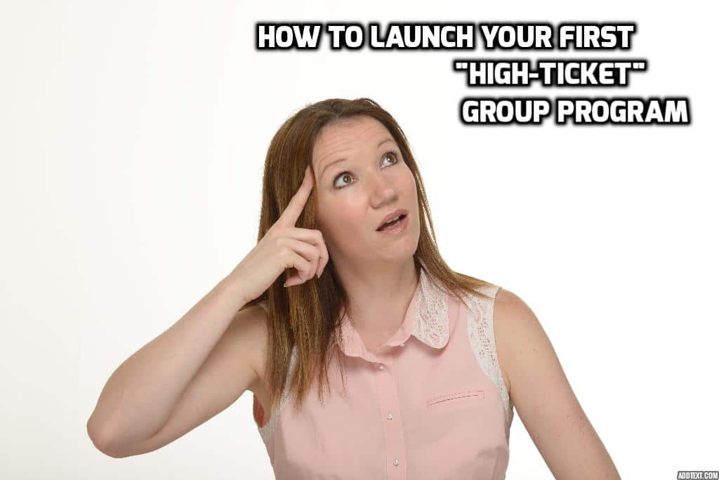 How To Launch A High Ticket Group Coaching Program