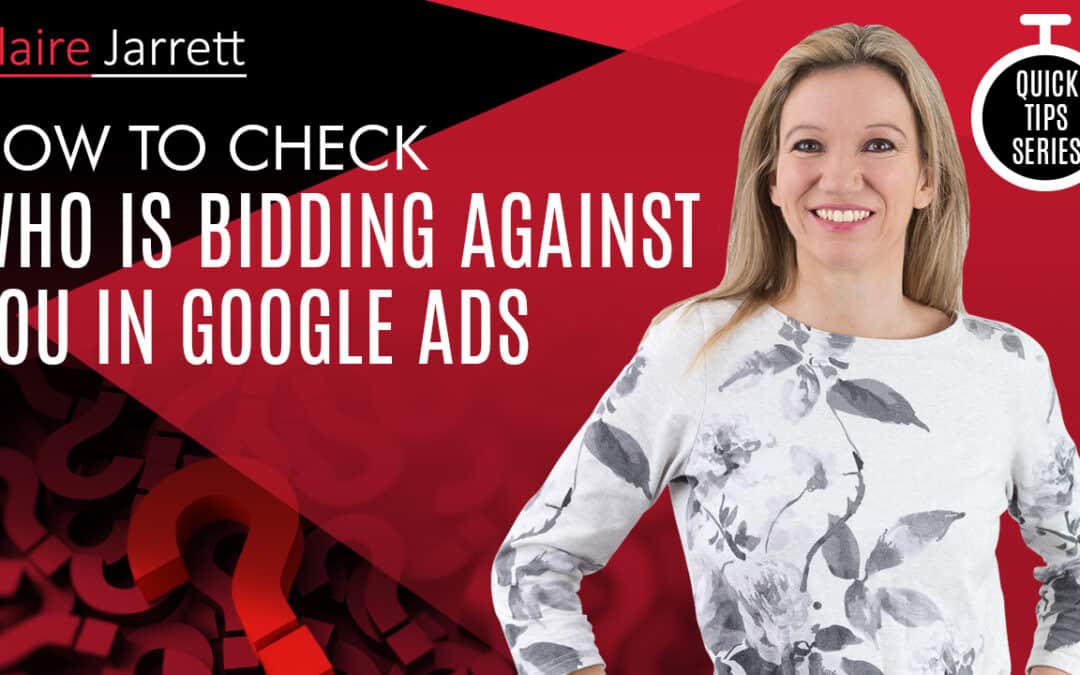 How To Check Who Is Bidding Against You in Google Ads