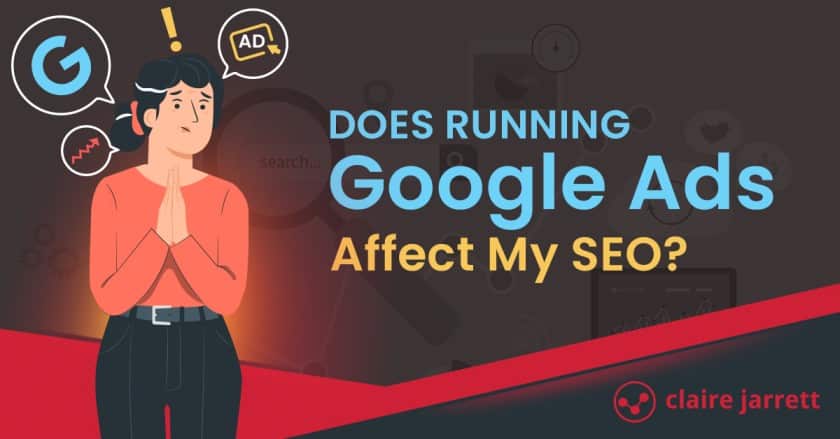 Does Running Google Ads Affect my SEO