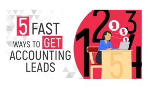 5 Fast Ways to Get Accounting Leads