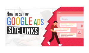 How to Set up Google Ads Sitelinks
