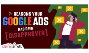 7+ Reasons Your Google Ads Has Been Disapproved