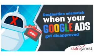 Destination Mismatch – What to Do When Your Google Ads Are Disapproved