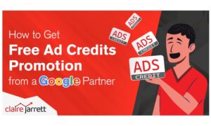How to Get a Free Ad Credits Promotion from a Google Partner