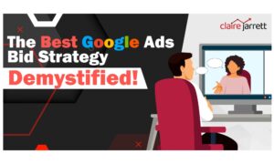 The Best Google Ads Bid Strategy Demystified!