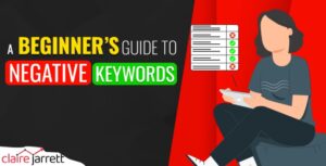 A Beginner’s Guide to Negative Keywords