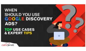 When Should You Use Google Discovery Ads? Expert Tips!