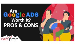 Are Google Ads Worth It? Pros & Cons