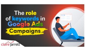The Role of Keywords in Google AdWords Campaigns