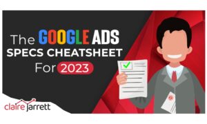 The Google Ads Specs Cheatsheet for 2023