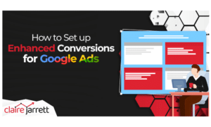 How to Set up Enhanced Conversions for Google Ads
