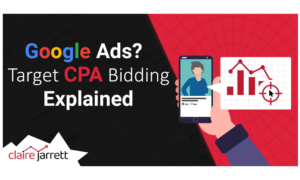 Google Ads Target CPA Bidding Explained